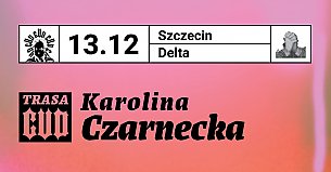 Bilety na koncert Karolina Czarnecka ::: Trasa Cud ::: w Szczecinie - 13-12-2019
