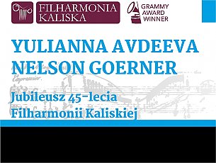 Bilety na koncert YULIANNA AVDEEVA, NELSON GOERNER  Jubileusz 45-lecia Filharmonii Kaliskiej w Kaliszu - 11-10-2019