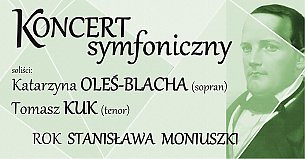 Bilety na koncert symfoniczny z okazji obchodów Roku Stanisława Moniuszki w Rybniku - 17-10-2019