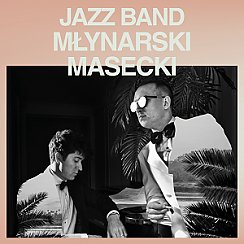 Bilety na koncert Jazz Band Młynarski-Masecki w Gdańsku - 27-11-2019