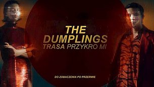 Bilety na koncert The Dumplings - Trasa Przykro mi w Wałbrzychu - 09-11-2019