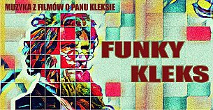 Bilety na koncert Funky Kleks - piosenki z filmów o Panu Kleksie w Starym Klasztorze! we Wrocławiu - 24-04-2019