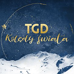 Bilety na koncert Kolędy Świata: TGD + Goście w Krakowie - 19-01-2020