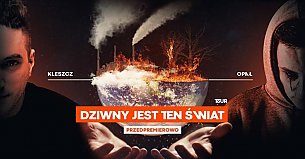 Bilety na koncert Kleszcz & Opał - Kleszcz ✘ Opał ✩Dziwny Jest Ten Świat Tour✩ Mikołów Fraktal - 02-11-2019