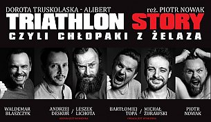 Bilety na spektakl Triathlon Story - Chłopaki z Żelaza - TRIATHLON STORY CZYLI CHŁOPAKI Z ŻELAZA - Wrocław - 14-12-2019
