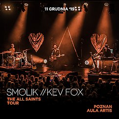 Bilety na koncert Smolik // Kev Fox / THE ALL SAINTS TOUR - Poznań - 11-12-2019