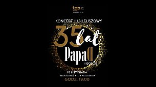 Bilety na koncert PAPA D. - 35 lat - Koncert Jubileuszowy i Goście w Warszawie - 11-11-2019