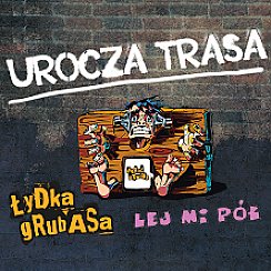 Bilety na koncert ŁYDKA GRUBASA + LEJ MI PÓŁ w Zabrzu - 30-11-2019