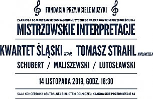 Bilety na koncert Mistrzowskie Interpretacje – Kwartet Śląski i Tomasz Strahl w Warszawie - 14-11-2019