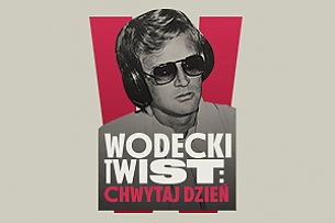Bilety na koncert Wodecki Twist: Chwytaj Dzień w Poznaniu - 10-01-2020