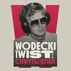 Bilety na koncert Wodecki Twist: Chwytaj Dzień w Warszawie - 28-11-2019