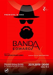 Bilety na koncert PREMIERA W OKO - Banda Edwarda w Warszawie - 22-11-2019