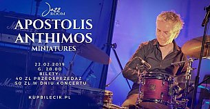 Bilety na koncert Apostolis Anthimos Miniatures  w Rzeszowie - 22-02-2019