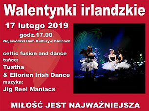 Bilety na koncert WALENTYNKI IRLANDZKIE - koncert CELTIC FUSION AND DANCE w Kielcach - 17-02-2019
