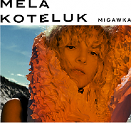 Bilety na koncert Mela Koteluk Migawka we Wrocławiu - 16-12-2019