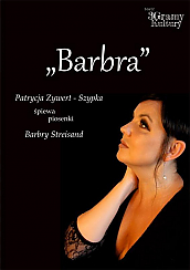 Bilety na koncert Patrycja Zywert-Szybka śpiewa piosenki Barbry STREISAND - &quot;Barbra&quot;- Patrycja Zywert-Szybka śpiewa piosenki Barbry STREISAND w Olsztynie - 15-12-2019