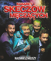 Bilety na kabaret Skeczów Męczących w najnowszym programie "Najśmieszniejszy" w Gliwicach - 10-09-2021