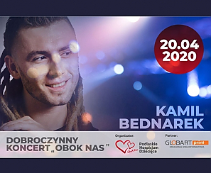 Bilety na koncert Kamil Bednarek - Dobroczynny Koncert "Obok Nas" w Białymstoku - 20-04-2020
