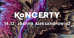 Bilety na koncert Joanna Aleksandrowicz | Scena na Piętrze | 14.12.19 | Poznań - 14-12-2019