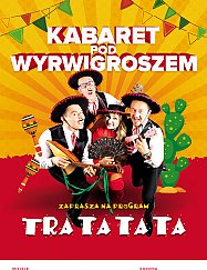 Bilety na kabaret Pod Wyrwigroszem - Tra Ta Ta Ta w Dźwirzynie - 05-08-2019