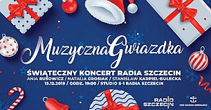 Bilety na koncert Muzyczna Gwiazdka Radia Szczecin - 13-12-2019