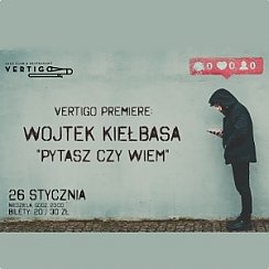 Bilety na koncert Vertigo Premiere: Wojtek Kiełbasa - "Pytasz czy wiem" we Wrocławiu - 26-01-2020