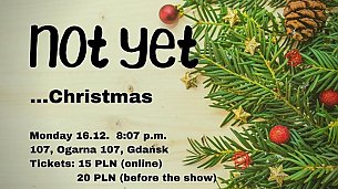 Bilety na kabaret NOT YET Improv Show - Christmas Improv Show - Improwizacje Komediowe po angielsku! w Gdańsku - 16-12-2019