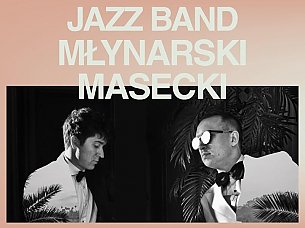 Bilety na koncert Jazz Band Młynarski - Masecki - Jazz Band Młynarski-Masecki w Łodzi - 01-03-2020