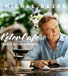 Bilety na koncert Michał Bajor - Kolor Cafe. Przeboje włoskie i francuskie we Włocławku - 11-10-2019