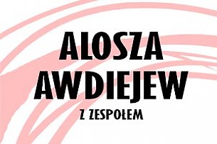 Bilety na koncert Alosza Awdiejew z Zespołem - Koncert Jubileuszowy w Zielonej Górze - 28-03-2017