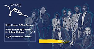 Bilety na koncert Szczecin Jazz 2020 Vincent Herring Quartet ft. Bobby Watson oraz Billy Harper & The Cookers - 24-03-2020