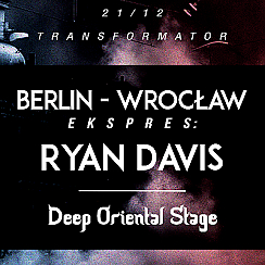 Bilety na koncert Berlin Wrocław Ekspres: Ryan Davis / Deep Oriental #XV - 21-12-2019