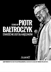 Bilety na kabaret Piotr Bałtroczyk Stand-up: Starość nie jest dla mięczaków w Płocku - 14-12-2019