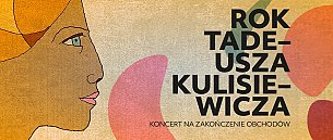 Bilety na koncert ROK TADEUSZA KULISIEWICZA - koncert na zakończenie obchodów w Kaliszu - 17-01-2020