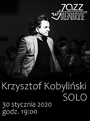 Bilety na koncert Jazz w Teatrze - Krzysztof Kobyliński Solo w Rybniku - 30-01-2020