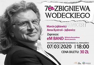 Bilety na koncert Przeboje Zbigniewa Wodeckiego - koncert Orkiestry eM Band Jaworzno - 07-03-2020