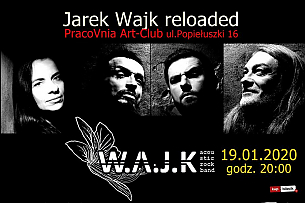 Bilety na koncert Jarek Wajk reloaded - W.A.J.K acoustic rock band w Warszawie - 19-01-2020