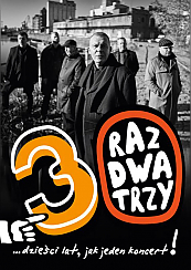 Bilety na koncert Raz Dwa Trzy - 30 lat jak jeden koncert... w Pile - 03-11-2021