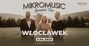 Bilety na koncert Mikromusic Acoustic Trio we Włocławku - 03-04-2020