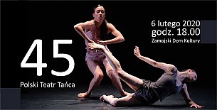 Bilety na spektakl '45' - Polski Teatr Tańca - Zamość - 06-02-2020