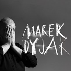 Bilety na koncert Marek Dyjak w Gdańsku - 10-06-2021
