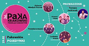 Bilety na kabaret 36.Krakowski Przegląd Kabaretów PAKA - Pojedynki - Kabaret Młodych Panów, Paranienormalni, Chyba, Czołówka Piekła w Krakowie - 29-05-2020