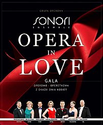 Bilety na koncert Grupa Operowa Sonori Ensemble - Opera in Love. Gala Operowo-Operetkowa z okazji Dnia Kobiet we Włocławku - 08-03-2020