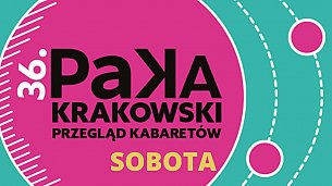 Bilety na kabaret 36.Krakowski Przegląd Kabaretów PAKA - SOBOTA w Krakowie - 30-05-2020