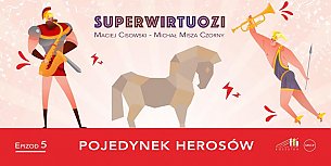 Bilety na koncert SuperWirtuozi - Epizod 5 | Pojedynek Herosów w Katowicach - 15-02-2020