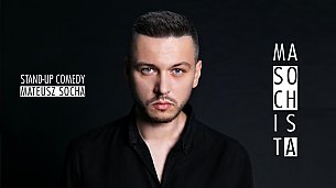 Bilety na koncert Mateusz Socha - III TERMIN! Warszawa: Mateusz Socha - "Masochista" - 03-03-2021