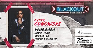 Bilety na koncert BLACKOUT w Radiu Szczecin: Piotr Cugowski - 14-02-2020