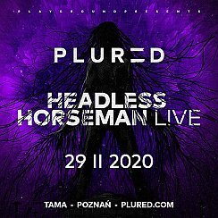 Bilety na koncert PLURED: Headless Horseman live | Tama w Poznaniu - 29-02-2020