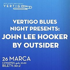 Bilety na koncert Vertigo Blues Night Presents: John Lee Hooker by Outsider we Wrocławiu - 26-03-2020