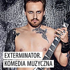 Bilety na spektakl Exterminator. Komedia muzyczna - Warszawa - 07-03-2020